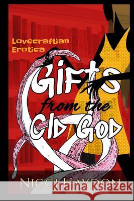 Gifts from the Old God Nicci Haydon 9781974433308 Createspace Independent Publishing Platform