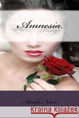 Amnesia Amado Nervo Rubby A 9781974433377 Createspace Independent Publishing Platform