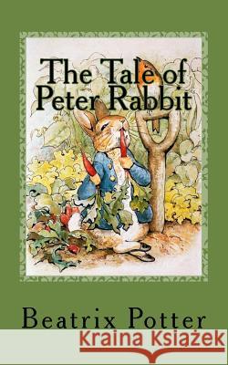 The Tale of Peter Rabbit Beatrix Potter 9781974434374