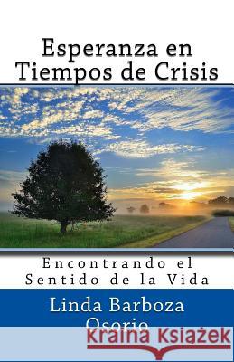Esperanza en Tiempos de Crisis Barboza Osorio, Linda 9781974435586 Createspace Independent Publishing Platform