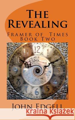 The Revealing: Book Two John Edgell 9781974438389 Createspace Independent Publishing Platform