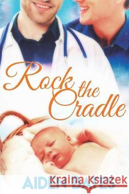 Rock the Cradle Aiden Bates 9781974440986