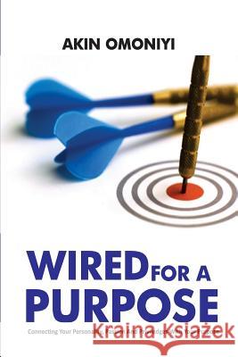 Wired For A Purpose Akin Omoniyi 9781974441327