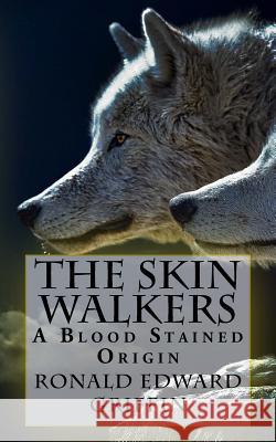 Blood Stained: The Skin Walkers Ronald Edward Griffin 9781974443680