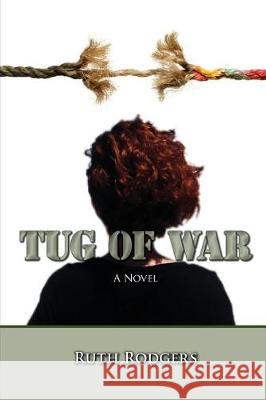 Tug of War Ruth Rodgers 9781974444595 Createspace Independent Publishing Platform