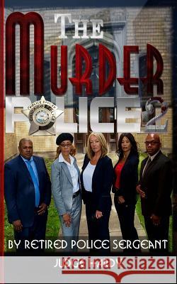 The Murder Police 2 Judge Hardy 9781974447008 Createspace Independent Publishing Platform