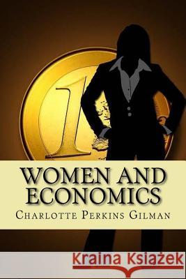 Women and Economics Charlotte Perkins Gilman 9781974455843 Createspace Independent Publishing Platform