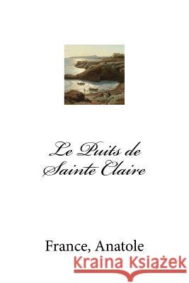 Le Puits de Sainte Claire France Anatole Mybook 9781974464982 Createspace Independent Publishing Platform