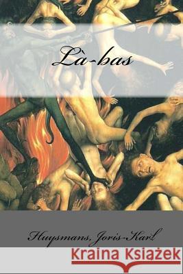 Là-bas Mybook 9781974467723 Createspace Independent Publishing Platform