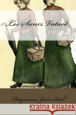 Les Soeurs Vatard Huysmans Joris-Karl Mybook 9781974469390 Createspace Independent Publishing Platform