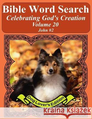 Bible Word Search Celebrating God's Creation Volume 20: John #2 Extra Large Print T. W. Pope 9781974475827 Createspace Independent Publishing Platform