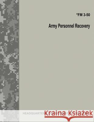 Army Personnel Recovery (FM 3-50) Department Of the Army 9781974477210 Createspace Independent Publishing Platform