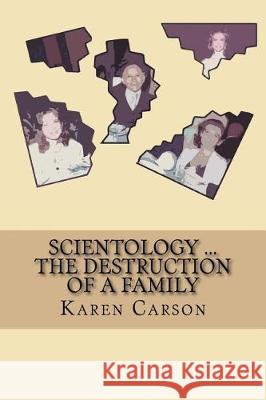 Scientology ... The Destruction Of A Family Carson, Karen 9781974478620 Createspace Independent Publishing Platform