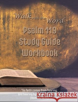 Walk with the Word Psalm 119 Study Guide Workbook D. E. Isom 9781974478897 Createspace Independent Publishing Platform