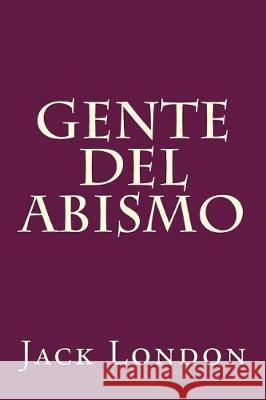 Gente del abismo London, Jack 9781974479054 Createspace Independent Publishing Platform