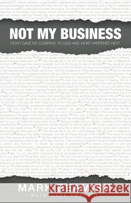Not My Business: How I gave my company to God and what happened next Franco, Dave 9781974480852 Createspace Independent Publishing Platform