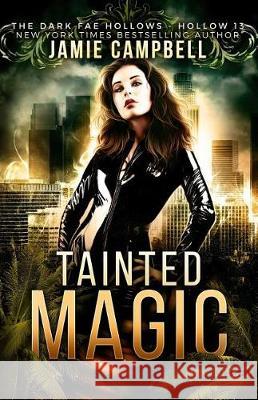 Tainted Magic Jamie Campbell 9781974481835 Createspace Independent Publishing Platform