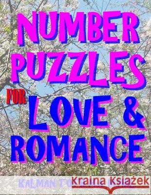 Number Puzzles for Love & Romance: 133 Large Print Themed Number Search Puzzles Kalman Tot 9781974482450