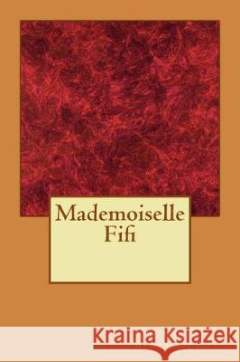 Mademoiselle Fifi Guy d 9781974484256 Createspace Independent Publishing Platform