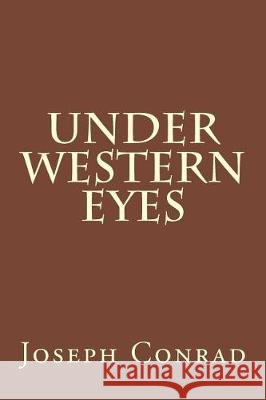 Under Western Eyes Joseph Conrad 9781974486878