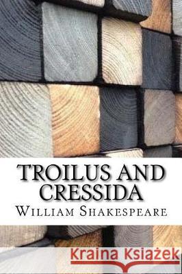 Troilus and Cressida William Shakespeare 9781974491353 Createspace Independent Publishing Platform