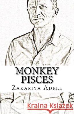 Monkey Pisces: The Combined Astrology Series Zakariya Adeel 9781974496860