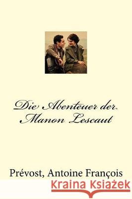 Die Abenteuer der Manon Lescaut Cremer, Wilhelm 9781974496976