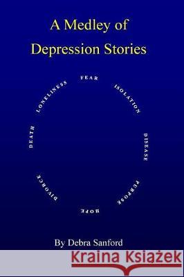 A Medley of Depression Stories Debra Sanford 9781974499601 Createspace Independent Publishing Platform