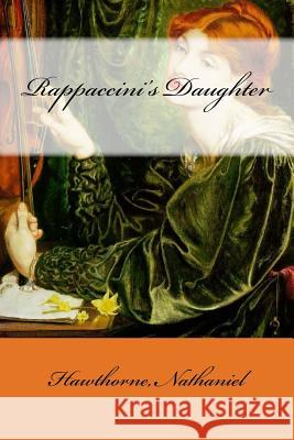 Rappaccini's Daughter Hawthorne Nathaniel Mybook 9781974500758 Createspace Independent Publishing Platform