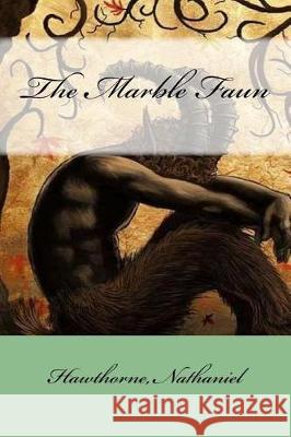 The Marble Faun Hawthorne Nathaniel Mybook 9781974502332 Createspace Independent Publishing Platform