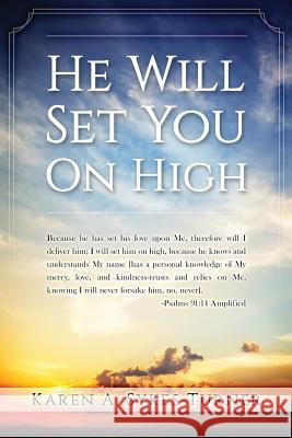 He Will Set You On High Karen a. Sykes-Turner 9781974503285 Createspace Independent Publishing Platform