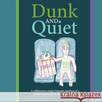 Dunk and Quiet Remerge Atl 9781974505968 Createspace Independent Publishing Platform