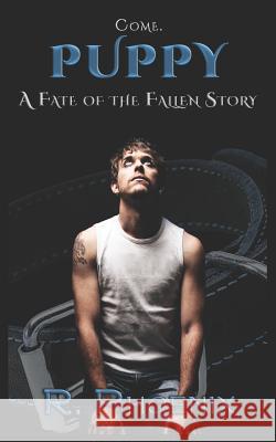 Puppy: A Fate of the Fallen Story R. Phoenix 9781974513277 Createspace Independent Publishing Platform