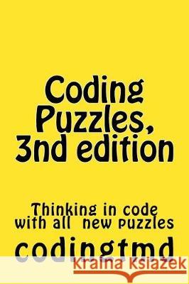 Coding Puzzles, 3nd edition: Thinking in code Codingtmd 9781974513604 Createspace Independent Publishing Platform