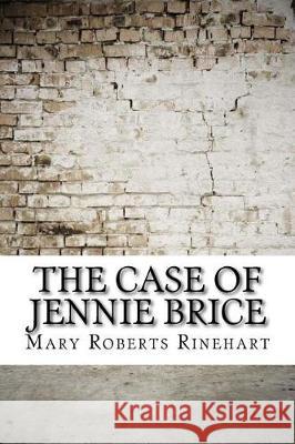 The Case of Jennie Brice Mary Roberts Rinehart 9781974515752