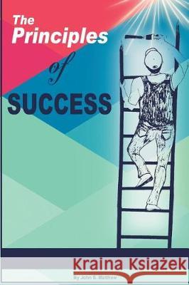 The Principles Of Success Matthew, John S. 9781974517022 Createspace Independent Publishing Platform