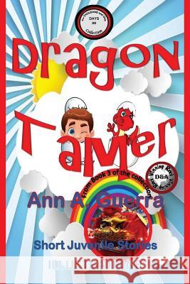 Dragon Tamer: Story No. 30 from Book 3 of The THOUSAND and One DAYS Guerra, Daniel 9781974519965 Createspace Independent Publishing Platform
