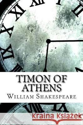 Timon of Athens William Shakespeare 9781974521661 Createspace Independent Publishing Platform