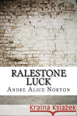 Ralestone Luck Andre Alice Norton 9781974523016 Createspace Independent Publishing Platform
