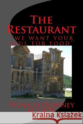 The Restaurant: Let us Serve you Quinney, Donald James 9781974523030 Createspace Independent Publishing Platform