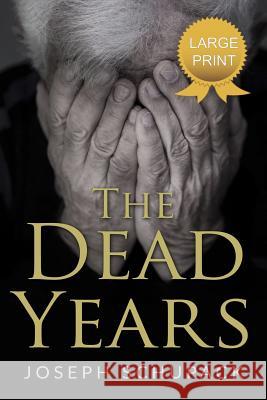 The Dead Years: Holocaust Memoirs Joseph Schupack 9781974523733 Createspace Independent Publishing Platform