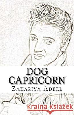 Dog Capricorn: The Combined Astrology Series Zakariya Adeel 9781974527144