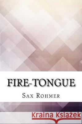 Fire-Tongue Sax Rohmer 9781974529377 Createspace Independent Publishing Platform