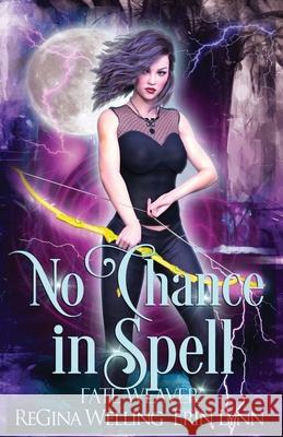 No Chance in Spell: Lexi Balefire, Matchmaker Witch Erin Lynn Regina Welling 9781974530915