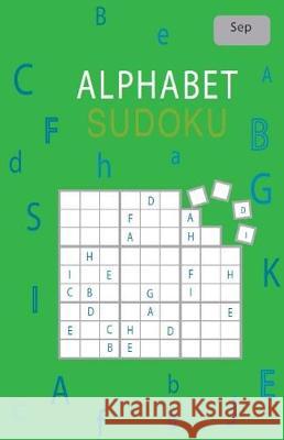 Alphabet Sudoku September Rhys Michael Cullen 9781974531981 Createspace Independent Publishing Platform