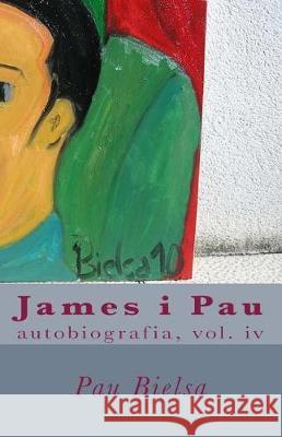 James i Pau: autobiografia, vol. iv Blount, James Hillier 9781974537129 Createspace Independent Publishing Platform