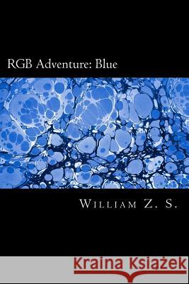 Rgb Adventure: Blue William Zayn Strider 9781974540006