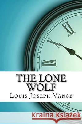 The Lone Wolf Louis Joseph Vance 9781974540426