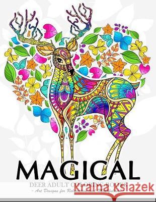 Magical Deer Adults Coloring Book: Animal Coloring Books for Adults Relaxation and Mindfulness Tiny Cactus Publishing 9781974543434 Createspace Independent Publishing Platform