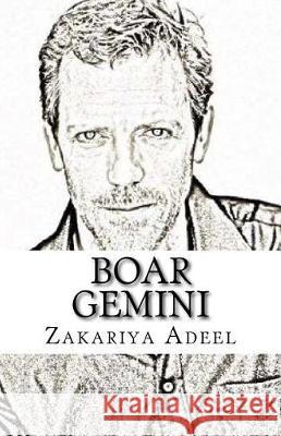 Boar Gemini: The Combined Astrology Series Zakariya Adeel 9781974544967